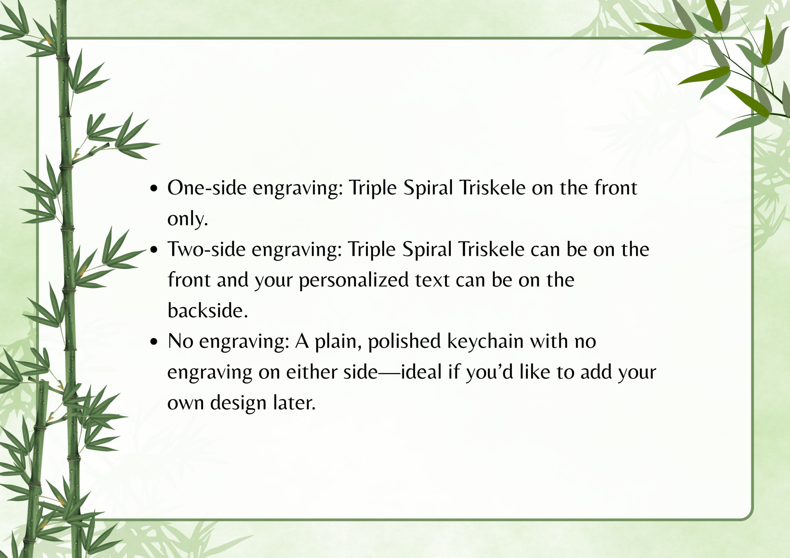 Bamboo-themed design showcasing keychain engraving options, featuring the Triple Spiral Triskele on one or both sides.